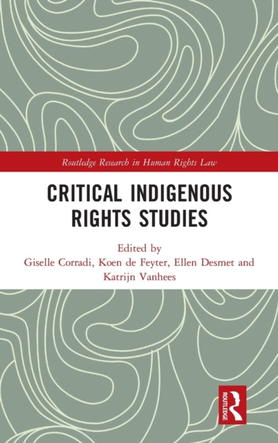 Book cover of: Critical Indigenous Rights Studies. By: Giselle Corradi