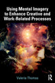 Book cover of: Using Mental Imagery to Enhance Creative and Work-related Processes. By: Valerie Thomas