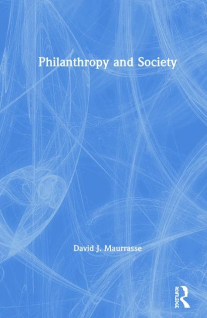 Book cover of: Philanthropy and Society. By: David J. Maurrasse