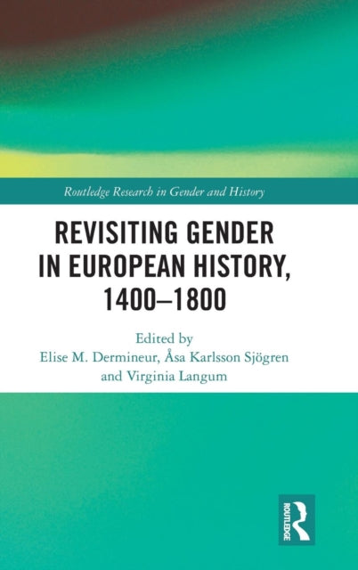 Book cover of: Revisiting Gender in European History, 1400–1800