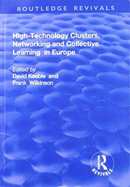 Book cover of: High-technology Clusters, Networking and Collective Learning in Europe. By: David Keeble