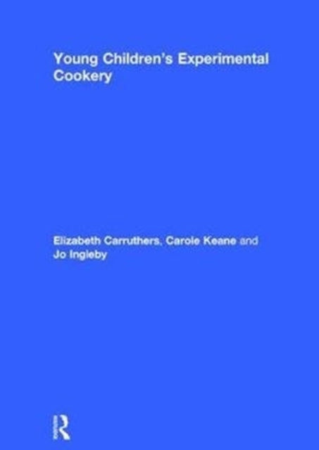Book cover of: Young Children’s Experimental Cookery. By: Elizabeth Carruthers