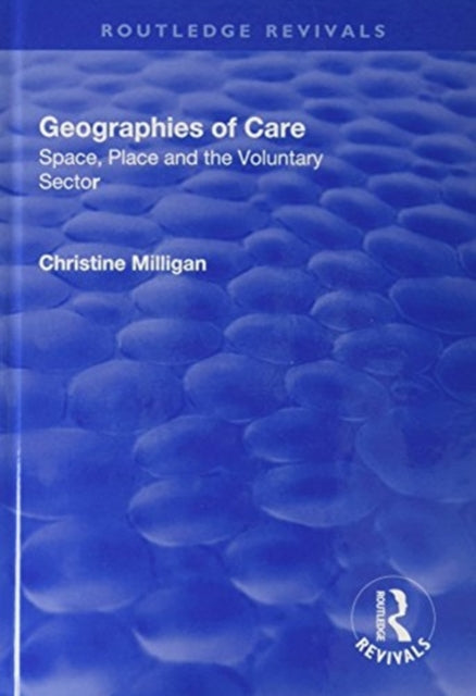 Book cover of: Geographies of Care. By: Christine Milligan