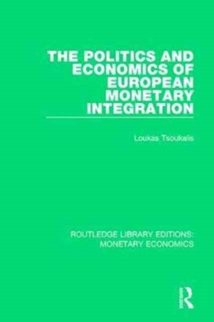 Book cover of: Politics and Economics of European Monetary Integration. By: Loukas Tsoukalis