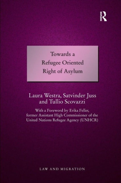 Book cover of: Towards a Refugee Oriented Right of Asylum. By: Laura Westra