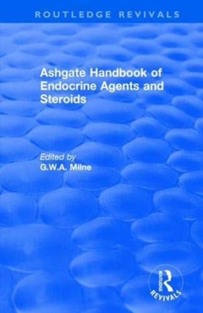 Book cover of: Ashgate Handbook of Endocrine Agents and Steroids. By: George W. A. Milne