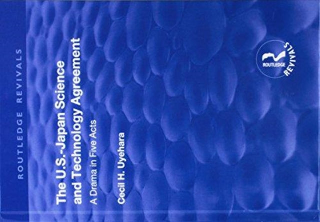 Book cover of: U.S.-Japan Science and Technology Agreement: A Drama in Five Acts. By: Cecil H. Uyehara
