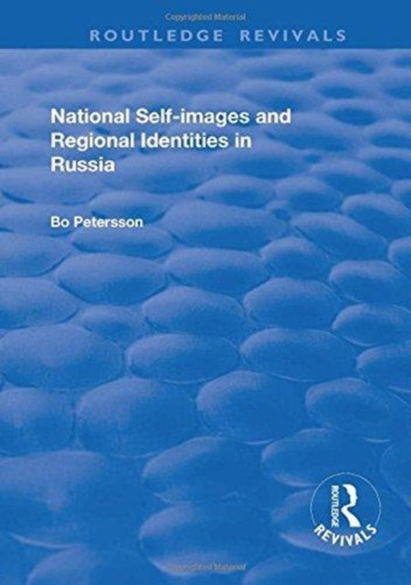 Book cover of: National Self-images and Regional Identities in Russia. By: Bo Petersson
