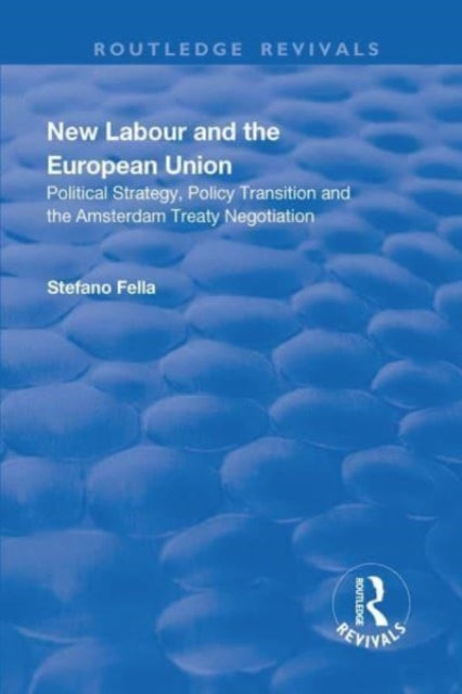Book cover of: New Labour and the European Union. By: Stefano Fella