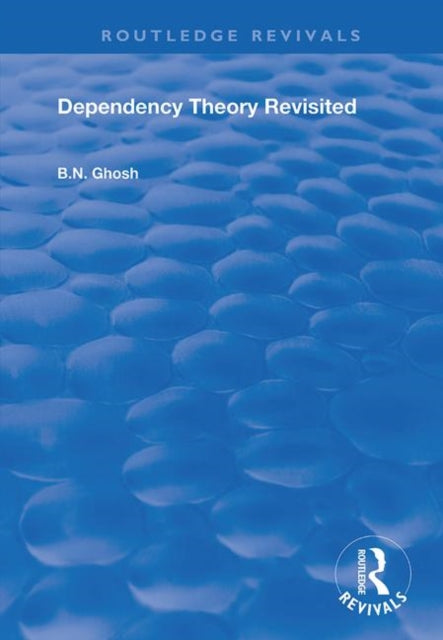 Book cover of: Dependency Theory Revisited. By: B. N. Ghosh