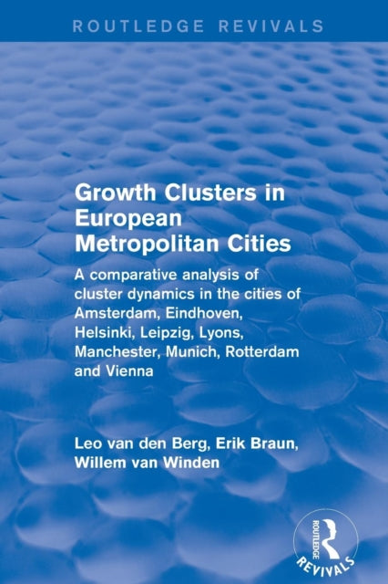 Book cover of: Growth Clusters in European Metropolitan Cities. By: leo van den berg