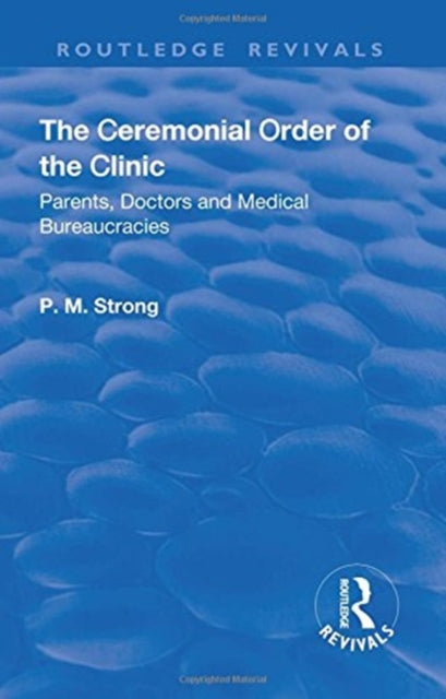 Book cover of: Ceremonial Order of the Clinic. By: P. M. Strong