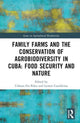 Book cover of: Family Farms and the Conservation of Agrobiodiversity in Cuba. By: Urbano Fra Paleo