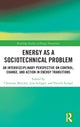 Book cover of: Energy as a Sociotechnical Problem. By: Christian Büscher
