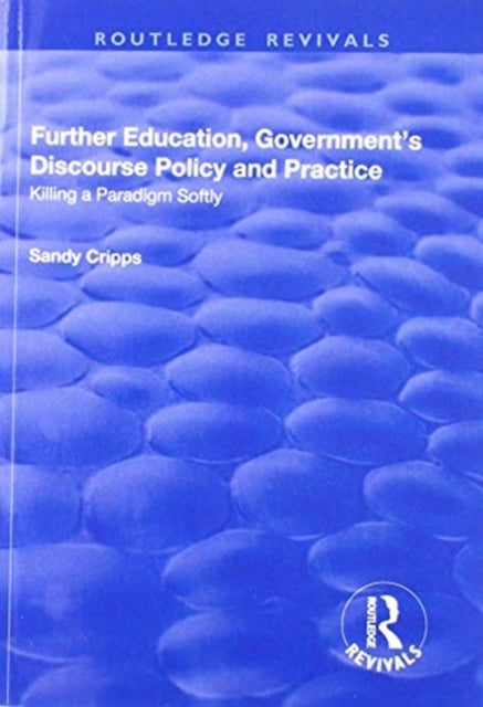 Book cover of: Further Education, Government's Discourse Policy and Practice. By: Sandy Cripps