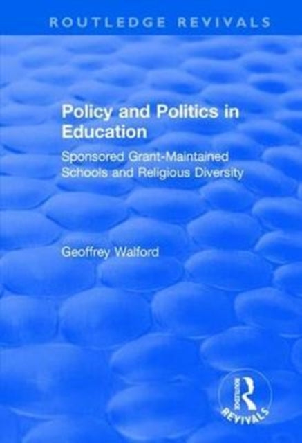 Book cover of: Policy and Politics in Education. By: Geoffrey Walford