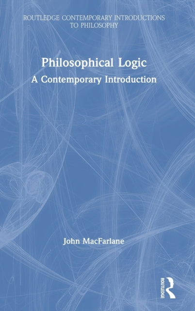 Book cover of: Philosophical Logic. By: Macfarlane, John