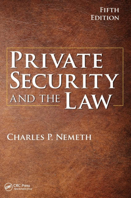 Book cover of: Private Security and the Law. By: Charles P. Nemeth