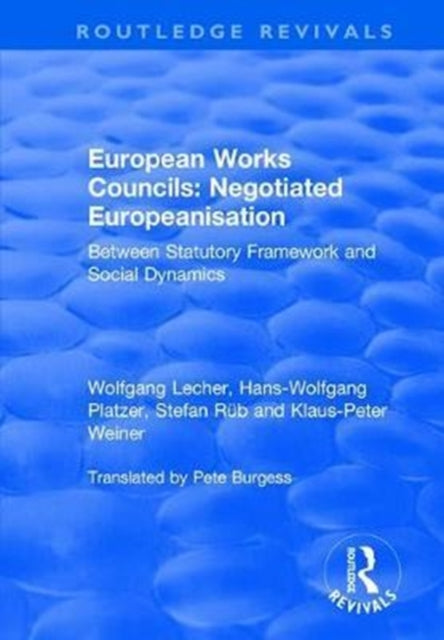 Book cover of: European Works Councils: Negotiated Europeanisation. By: Wolfgang Lecher