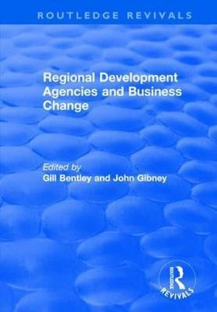 Book cover of: Regional Development Agencies and Business Change. By: Gill Bentley