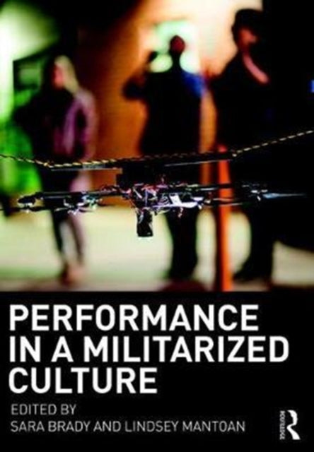 Book cover of: Performance in a Militarized Culture. By: Sara Brady