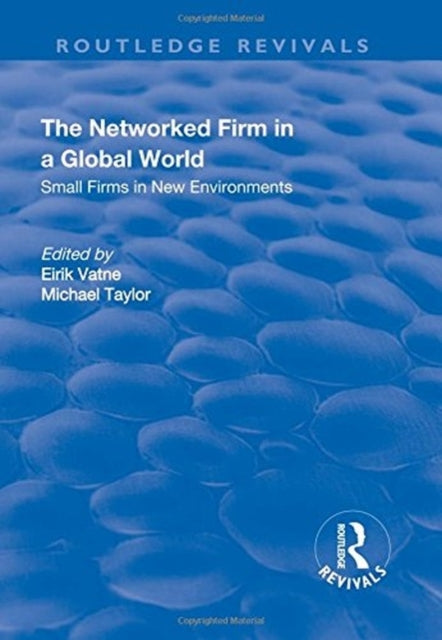 Book cover of: Networked Firm in a Global World. By: Eirik Vatne