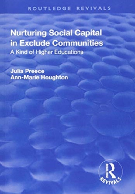 Book cover of: Nurturing Social Capital in Excluded Communities. By: Julia Preece