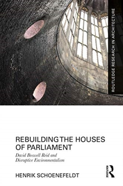 Book cover of: Rebuilding the Houses of Parliament. By: Henrik Schoenefeldt