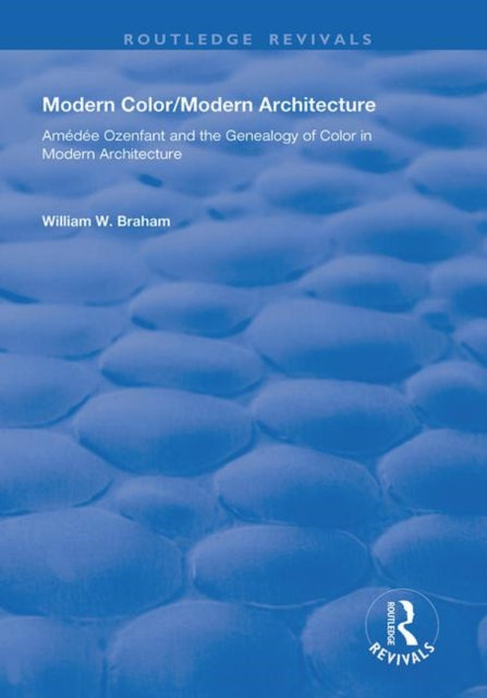 Book cover of: Modern Color/Modern Architecture. By: William W. Braham
