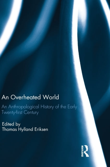 Book cover of: Overheated World. By: Thomas Hylland Eriksen