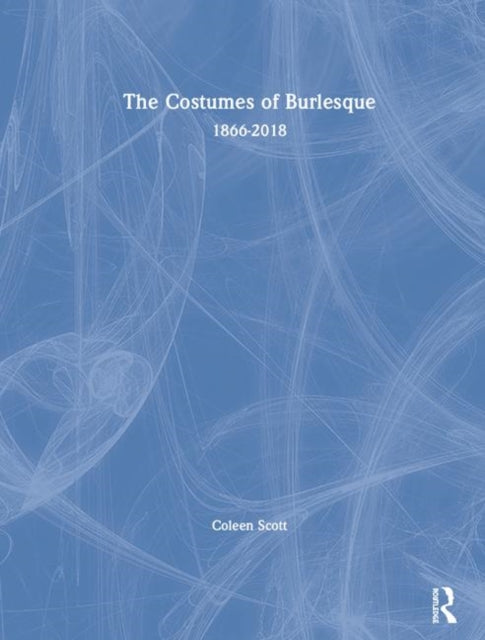 Book cover of: Costumes of Burlesque. By: Coleen Scott