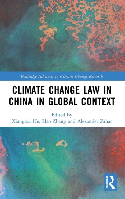 Book cover of: Climate Change Law in China in Global Context. By: Alexander Zahar