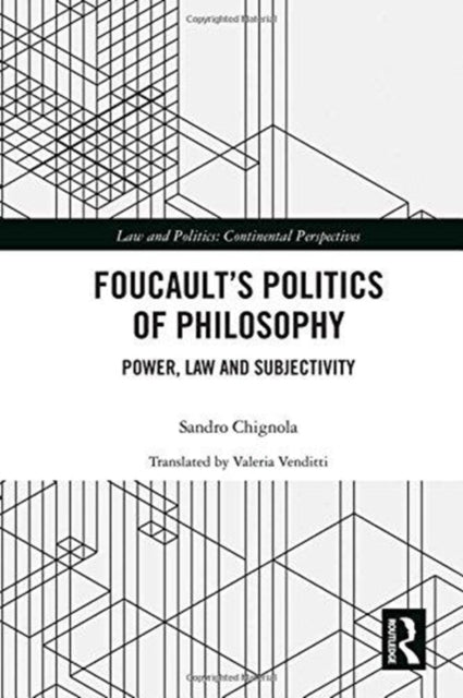 Book cover of: Foucault's Politics of Philosophy. By: Sandro Chignola