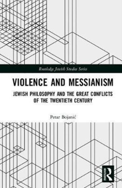 Book cover of: Violence and Messianism. By: Petar Bojanić