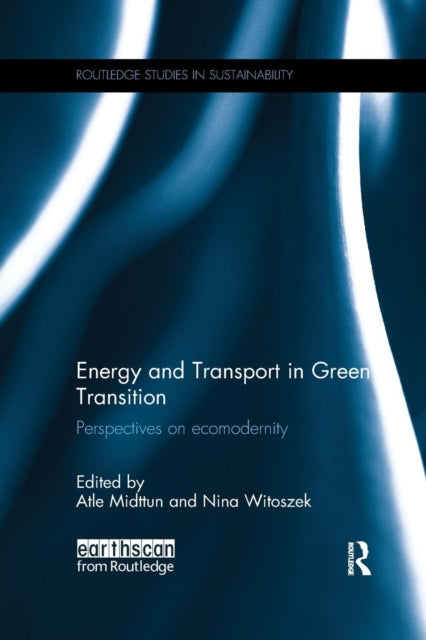 Book cover of: Energy and Transport in Green Transition. By: Atle Midttun