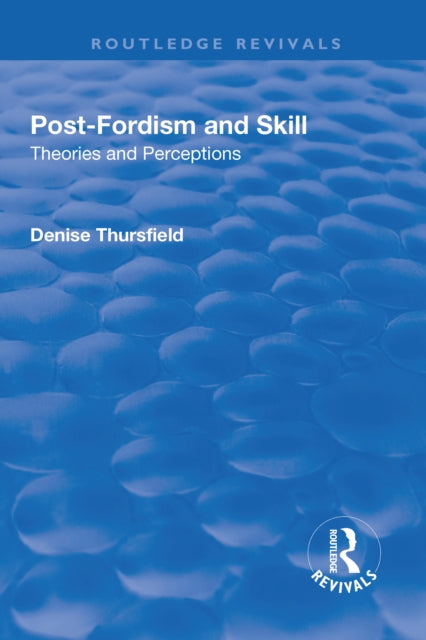 Book cover of: Post-Fordism and Skill. By: Denise Thursfield