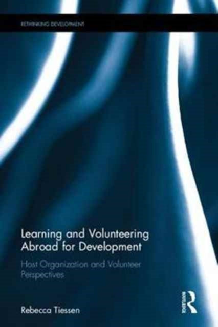 Book cover of: Learning and Volunteering Abroad for Development. By: Rebecca Tiessen
