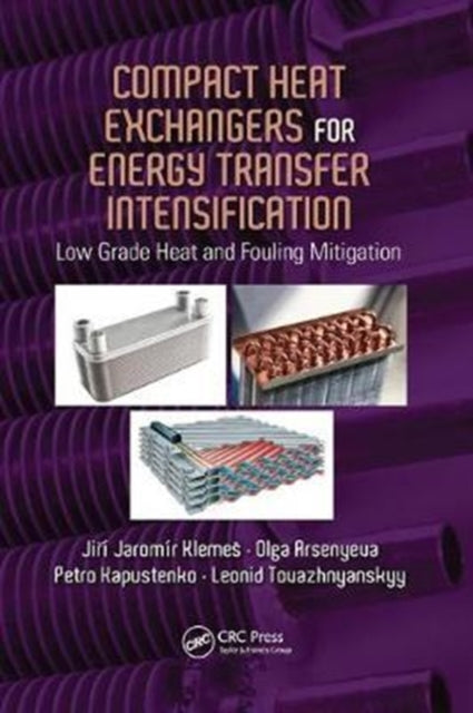 Book cover of: Compact Heat Exchangers for Energy Transfer Intensification. By: Olga Arsenyeva