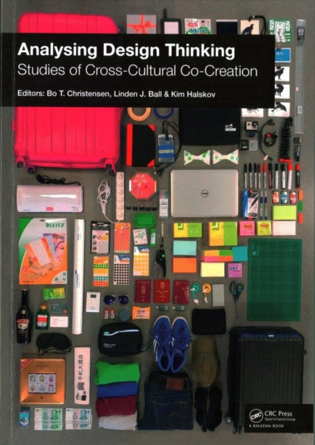 Book cover of: Analysing Design Thinking: Studies of Cross-Cultural Co-Creation. By: Bo T. Christensen