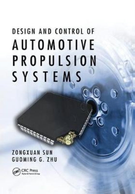 Book cover of: Design and Control of Automotive Propulsion Systems. By: Zongxuan Sun