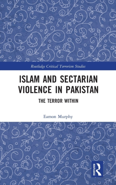 Book cover of: Islam and Sectarian Violence in Pakistan. By: Eamon Murphy