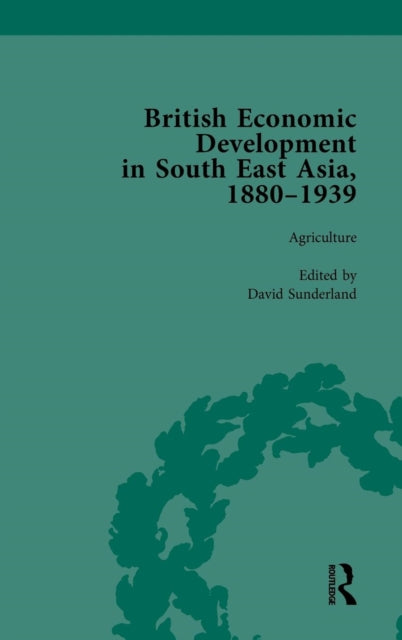 Book cover of: British Economic Development in South East Asia, 1880 - 1939, Volume 1. By: David Sunderland