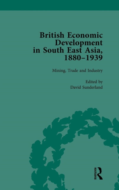 Book cover of: British Economic Development in South East Asia, 1880-1939, Volume 2. By: David Sunderland