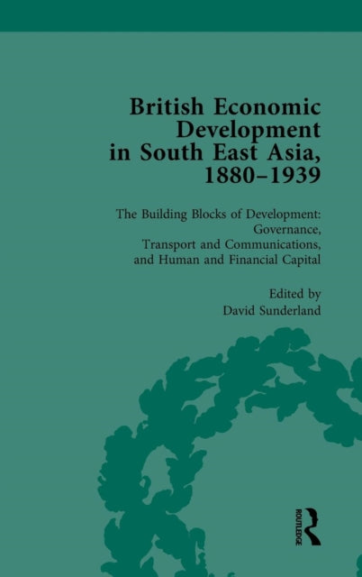 Book cover of: British Economic Development in South East Asia, 1880 - 1939, Volume 3. By: David Sunderland