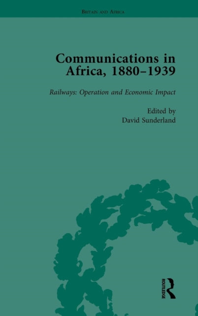 Book cover of: Communications in Africa, 1880–1939, Volume 4. By: David Sunderland