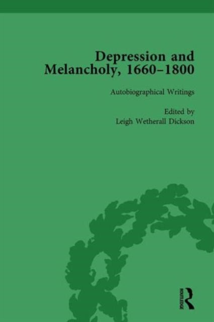 Book cover of: Depression and Melancholy, 1660-1800 vol 3. By: Leigh Wetherall Dickson