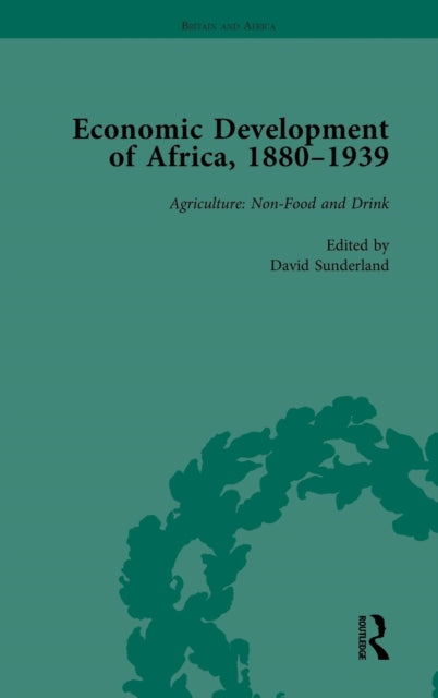 Book cover of: Economic Development of Africa, 1880–1939 vol 1. By: David Sunderland