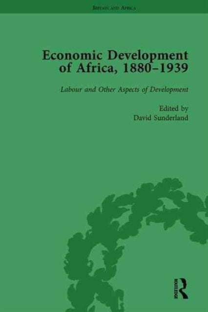 Book cover of: Economic Development of Africa, 1880–1939 vol 5. By: David Sunderland