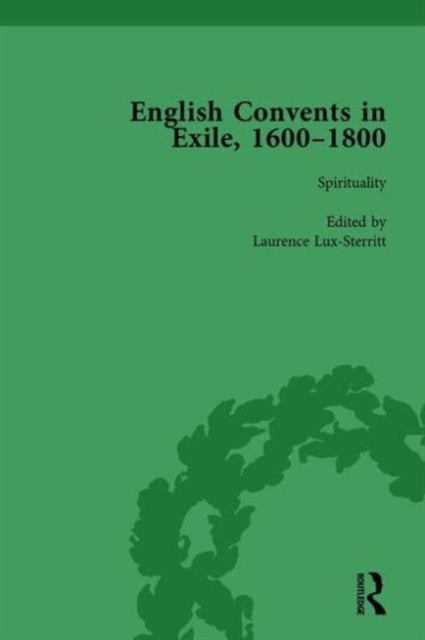 Book cover of: English Convents in Exile, 1600–1800, Part I, vol 2. By: Caroline Bowden