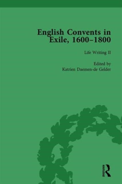 Book cover of: English Convents in Exile, 1600-1800, Part II, vol 4. By: Caroline Bowden